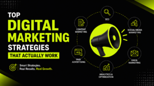 Top Digital Marketing Strategies That Actually Work