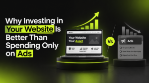 Why Investing in Your Website Is Better Than Spending Only on Ads